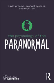 The Psychology of the Paranormal - 9781138307889 by David Groome, Michael Eysenck, Robin Law, 9781138307889