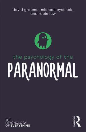 The Psychology of the Paranormal - 9781138307889 by David Groome, Michael Eysenck, Robin Law, 9781138307889