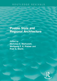Pueblo Style and Regional Architecture by Nicholas C. Markovich, Wolfgang F. E. Preiser, Fred G. Sturm, 9781138929753