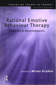 Rational Emotive Behaviour Therapy (Theoretical Developments) by Windy Dryden, 9781583912737
