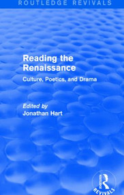 Reading the Renaissance (Routledge Revivals) (Culture, Poetics, and Drama) - 9781138845701 by Jonathan Hart, 9781138845701