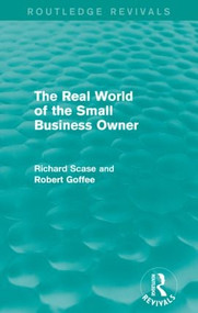 The Real World of the Small Business Owner (Routledge Revivals) - 9781138829442 by Robert Goffee, Richard Scase, 9781138829442
