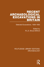 Recent Archaeological Excavations in Britain (Selected Excavations, 1939-1955) - 9781138817111 by R.L.S. Bruce-Mitford, 9781138817111
