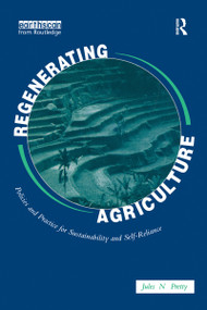 Regenerating Agriculture (An Alternative Strategy for Growth) by Jules N. Pretty, 9781853831980