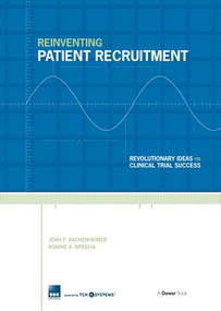 Reinventing Patient Recruitment (Revolutionary Ideas for Clinical Trial Success) - 9781138256255 by Joan F. Bachenheimer, Bonnie A. Brescia, 9781138256255
