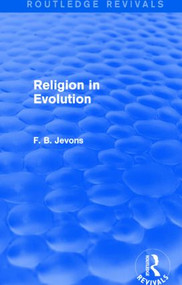 Religion in Evolution (Routledge Revivals) - 9781138814936 by F. B. Jevons, 9781138814936