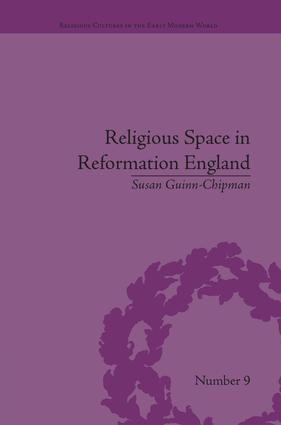 Religious Space in Reformation England (Contesting the Past) - 9781138661882 by Susan Guinn-Chipman, 9781138661882
