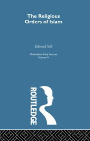 Relig Ord Islam:Orientalsm V 4 by Edward Sell, 9781138007352