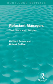 Reluctant Managers (Routledge Revivals) (Their Work and Lifestyles) - 9781138829299 by Richard Scase, Robert Goffee, 9781138829299