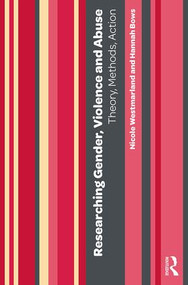 Researching Gender, Violence and Abuse (Theory, Methods, Action) - 9781138641266 by Nicole Westmarland, Hannah Bows, 9781138641266