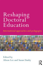 Reshaping Doctoral Education (International Approaches and Pedagogies) - 9780415618137 by Alison Lee, Susan Danby, 9780415618137