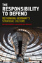 The Responsibility to Defend (Rethinking Germany's Strategic Culture) by Bastian Giegerich, Maximilian Terhalle, 9781032122731