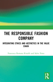 The Responsible Fashion Company (Integrating Ethics and Aesthetics in the Value Chain) - 9781783532216 by Francesca Romana Rinaldi, Salvo Testa, 9781783532216