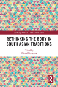 Rethinking the Body in South Asian Traditions - 9780367545239 by Diana Dimitrova, 9780367545239