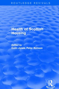 Revival: Health of Scottish Housing (2001) - 9781138725270 by Colin Jones, Peter Robson, 9781138725270