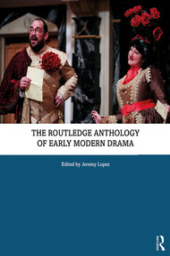 The Routledge Anthology of Early Modern Drama - 9781138953802 by Jeremy Lopez, 9781138953802