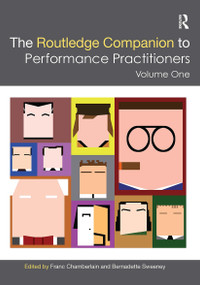 The Routledge Companion to Performance Practitioners (Volume One) by Franc Chamberlain, Bernadette Sweeney, 9781032399928