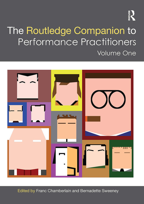 The Routledge Companion to Performance Practitioners (Volume One) by Franc Chamberlain, Bernadette Sweeney, 9781032399928