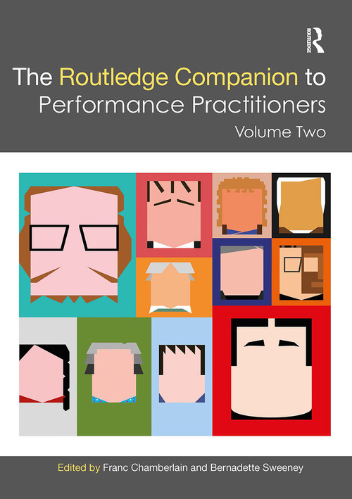 The Routledge Companion to Performance Practitioners (Volume Two) by Franc Chamberlain, Bernadette Sweeney, 9781032399911