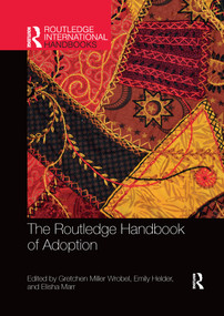 The Routledge Handbook of Adoption by Gretchen Miller Wrobel, Emily Helder, Elisha Marr, 9781032173771