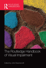 The Routledge Handbook of Visual Impairment by John Ravenscroft, 9780367670597