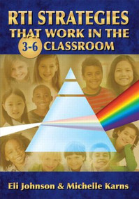 RTI Strategies that Work in the 3-6 Classroom - 9781596672130 by Eli Johnson, Michelle Karns, 9781596672130
