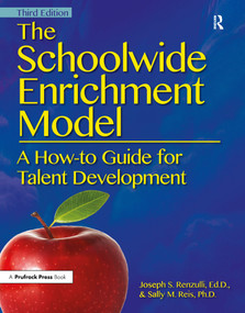 The Schoolwide Enrichment Model (A How-To Guide for Talent Development) by Joseph S. Renzulli, Sally M. Reis, 9781618211644