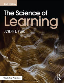 The Science of Learning by Joseph J. Pear, 9781848724730
