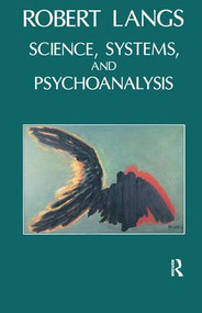 Science, Systems and Psychoanalysis - 9781855750364 by Robert Langs, 9781855750364
