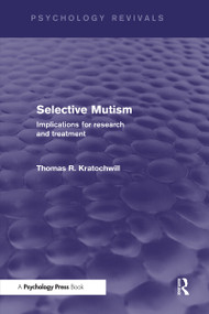 Selective Mutism (Psychology Revivals) (Implications for Research and Treatment) - 9781138850088 by Thomas R. Kratochwill, 9781138850088