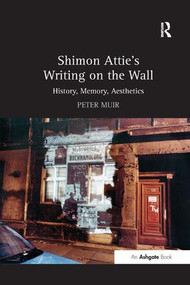 Shimon Attie's Writing on the Wall (History, Memory, Aesthetics) - 9781138262256 by Peter Muir, 9781138262256