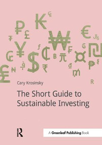 The Short Guide to Sustainable Investing by Cary Krosinsky, 9781909293519