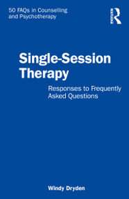 Single-Session Therapy (Responses to Frequently Asked Questions) by Windy Dryden, 9781032157368