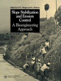 Slope Stabilization and Erosion Control: A Bioengineering Approach (A Bioengineering Approach) by Roy P.C. Morgan, R.J. Rickson, 9780415511766