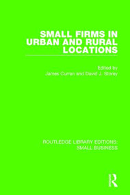 Small Firms in Urban and Rural Locations - 9781138682375 by James Curran, David J. Storey, 9781138682375