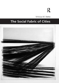 The Social Fabric of Cities - 9781138588646 by Vinicius M. Netto, 9781138588646