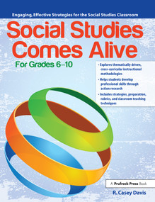 Social Studies Comes Alive (Engaging, Effective Strategies for the Social Studies Classroom (Grades 6-10)) by R. Casey Davis, 9781618210777