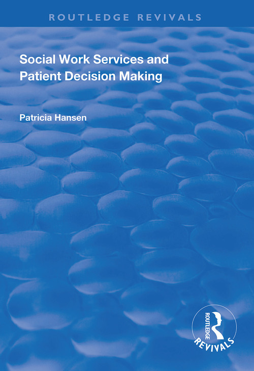 Social Work Services and Patient Decision Making - 9781138343504 by Patricia Hansen, 9781138343504