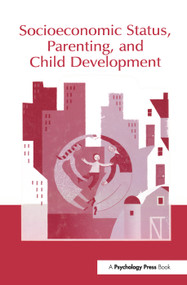 Socioeconomic Status, Parenting, and Child Development - 9780415654272 by Marc H. Bornstein, Robert H. Bradley, 9780415654272