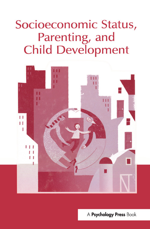 Socioeconomic Status, Parenting, and Child Development - 9780415654272 by Marc H. Bornstein, Robert H. Bradley, 9780415654272