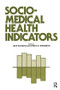 Sociomedical Health Indicators - 9780895030139 by Jack Elinson, Athilia Siegmann, 9780895030139