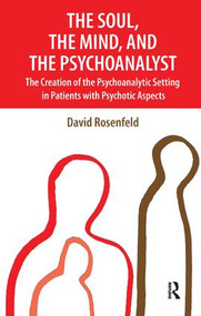 The Soul, the Mind, and the Psychoanalyst - 9781855754706 by David Rosenfeld, 9781855754706