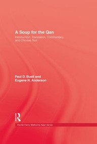 Soup For The Qan by Paul D. Buell, Eugene N. Anderson, 9781138982574