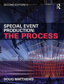 Special Event Production: The Process - 9781138785656 by Doug Matthews, 9781138785656