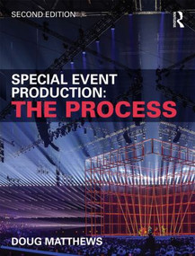 Special Event Production: The Process - 9781138785656 by Doug Matthews, 9781138785656