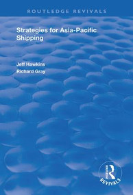 Strategies for Asia-Pacific Shipping - 9781138738348 by Jeff Hawkins, Richard Gray, 9781138738348