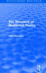 The Structure of Modernist Poetry (Routledge Revivals) - 9781138794801 by Theo Hermans, 9781138794801