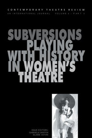 Subversions (Playing with History in Women's Theatre) by Erika Block, Julie Wilkinson, 9789057020537
