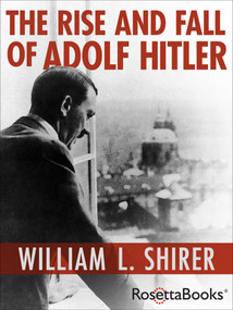 The Rise and Fall of Adolf Hitler by William L. Shirer, 9780795300349