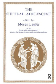 The Suicidal Adolescent - 9781855751217 by Moses Laufer, 9781855751217